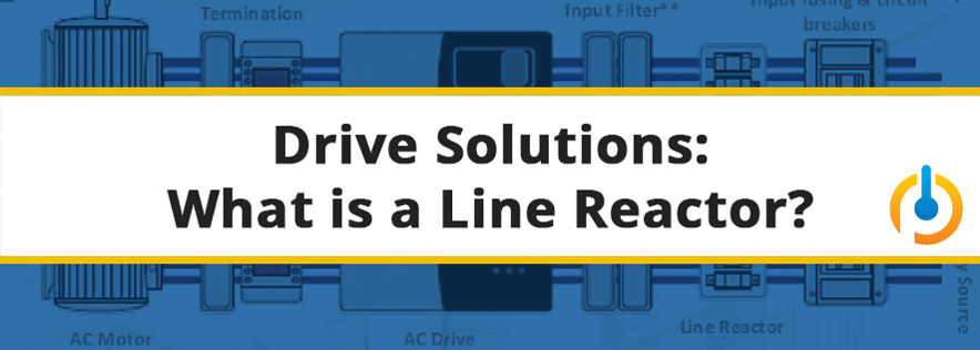 Drive Solutions What is a Line Reactor for Variable Frequency Drives