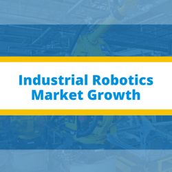 Industrial Robotics Market Growth