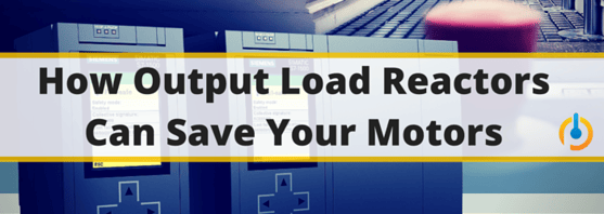 How Output Load Reactors Can Save Your Motors