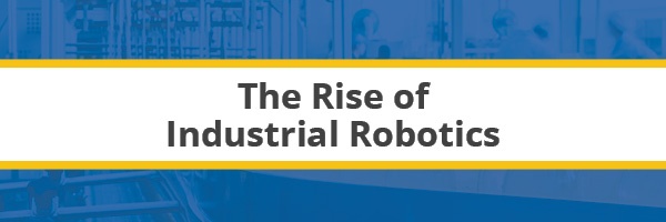 Premier Banner_the rise of industrial robotics.jpg