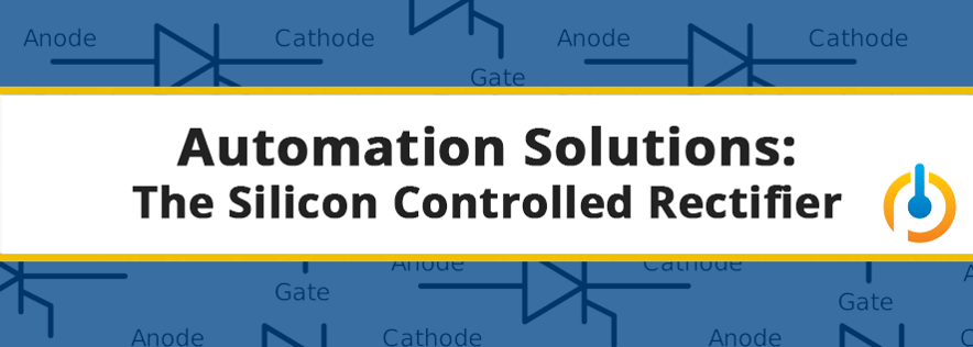 Automation Solutions The Silicon Controlled Rectifier SCR