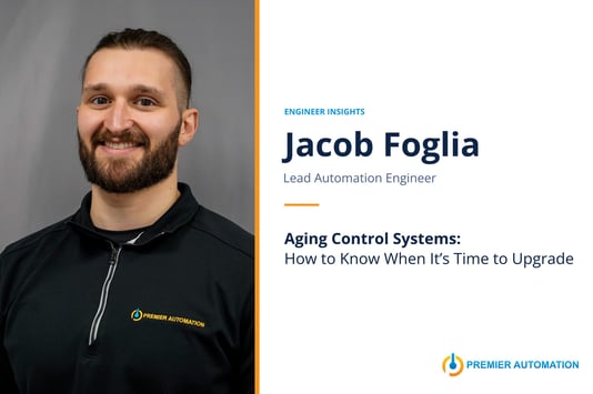 Jacob Foglia, Lead Automation Engineer at Premier Automation, Engineer Insights: Aging Control Systems